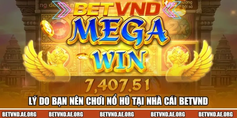 Lý do khách hàng nên chơi quay hũ